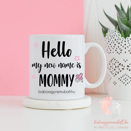 My new name is Mommy bögre