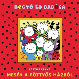 Bogyó és Babóca - Mesék a pöttyös házból