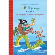   Mesekönyv - 3-5-8 perces mesék hős lovagokról és bátor kalózlányokról