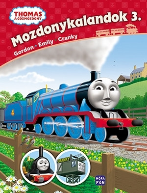 Thomas, a gőzmozdony – Mozdonykalandok 3. - Gordon, Emily és Cranky 