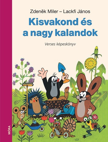 Kisvakond és a nagy kalandok  - Verses képeskönyv