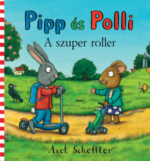 Mesekönyv - Pipp és Polli - A szuper roller
