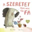A szeretet olyan, mint egy fa Pagony mesekönyv borítója Agócs Írisz rajzával