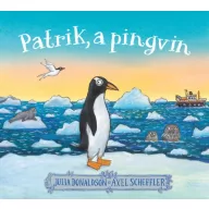 Patrik a pingvin keménytáblás mesekönyv borítója Julia Donaldson és Axel Scheffler alkotásában