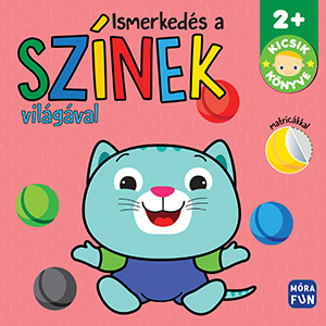 Ismerkedés a színek világával - matricákkal - Kicsik könyve