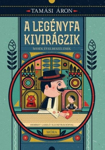 A legényfa kivirágzik - Mesék és elbeszélések