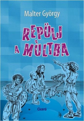 Repülj a múltba