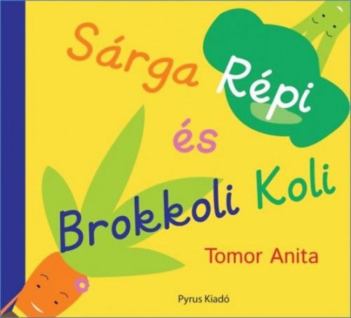 Sárga Répi és Brokkoli Koli