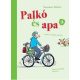 Palkó és Apa 2. - Vonaton, repülőn, biciklin