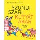 Szundi Szabi kutyát akar (de apu nem!)