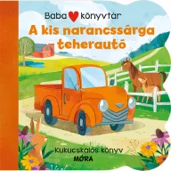 Babakönyvtár A kis narancssárga teherautó formázott szélű kukucskálós babakönyv borítója
