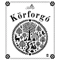 Kuncogó Körforgó fekete-fehér kontrasztos keménytáblás babakönyv borítója népi motívumokkal