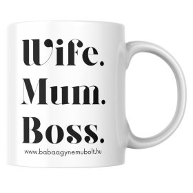 Wife Mum Boss bögre